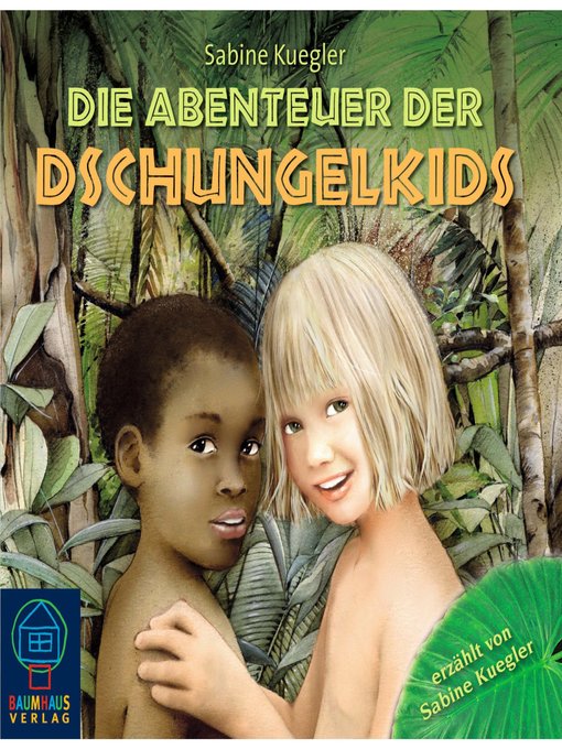 Title details for Die Abenteuer der Dschungelkids by Sabine Kuegler - Wait list